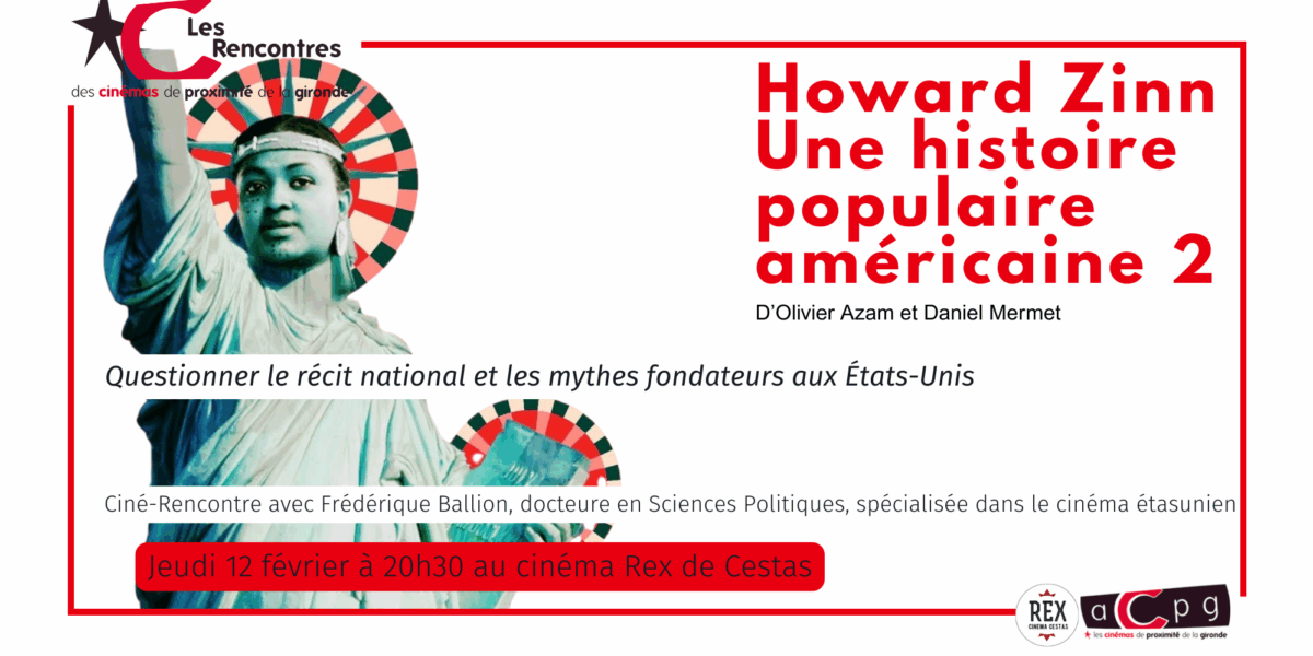 Howard Zinn, une histoire populaire américaine 2 – JEUDI 12 FEVRIER – 20H30 + Rencontre avec Frédérique Ballion, docteure en sciences politiques spécialisée dans le cinéma étasunien